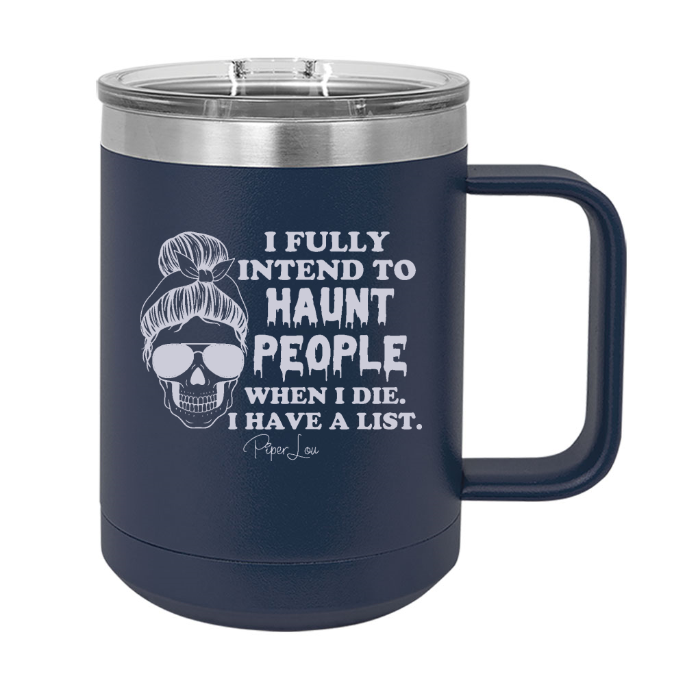 Spooky Sale | I Fully Intend To Haunt People 15oz Coffee Mug Tumbler