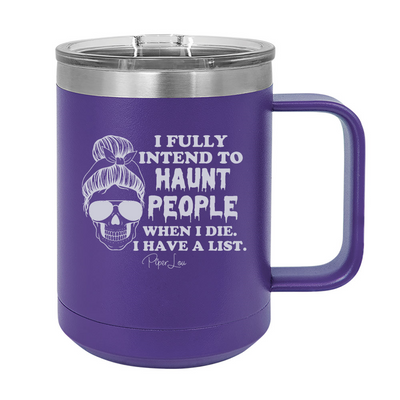 Spooky Sale | I Fully Intend To Haunt People 15oz Coffee Mug Tumbler