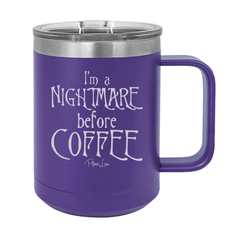 Spooky Sale | I'm A Nightmare Before Coffee 15oz Coffee Mug Tumbler