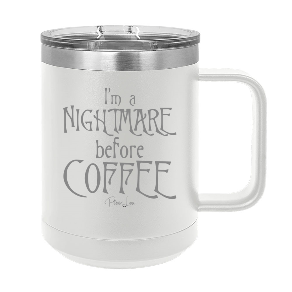 Spooky Sale | I'm A Nightmare Before Coffee 15oz Coffee Mug Tumbler