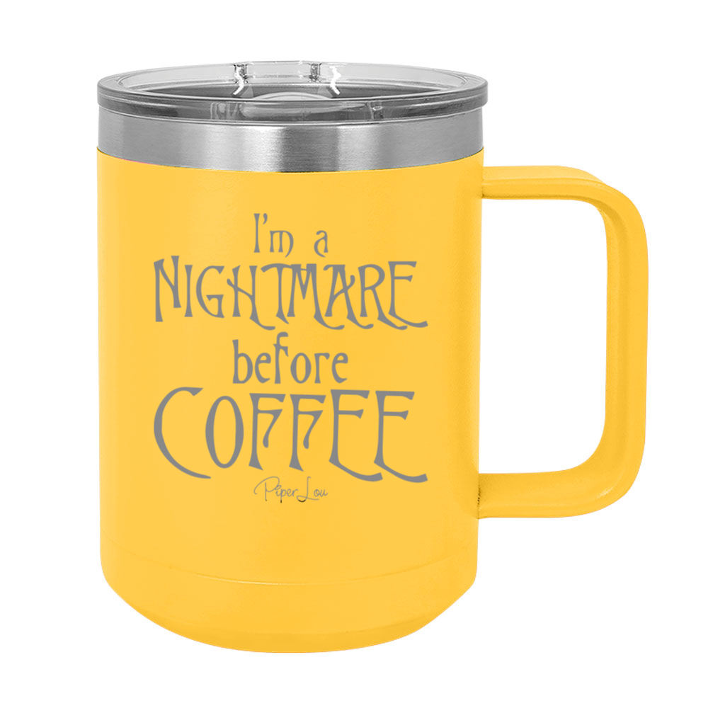 Spooky Sale | I'm A Nightmare Before Coffee 15oz Coffee Mug Tumbler