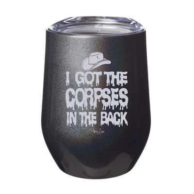 Spooky Sale | I Got The Corpses In The Back Laser Etched Tumbler