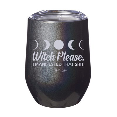 Spooky Sale | Witch Please I Manifested That Shit Laser Etched Tumbler