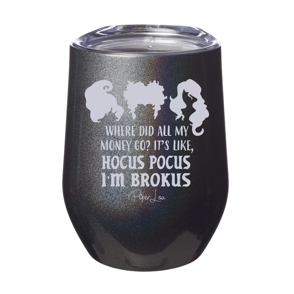 Spooky Sale | Hocus Pocus I'm Brokus Laser Etched Tumbler