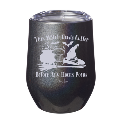 Spooky Sale | This Witch Needs Coffee Before Any Hocus Pocus Laser Etched Tumbler