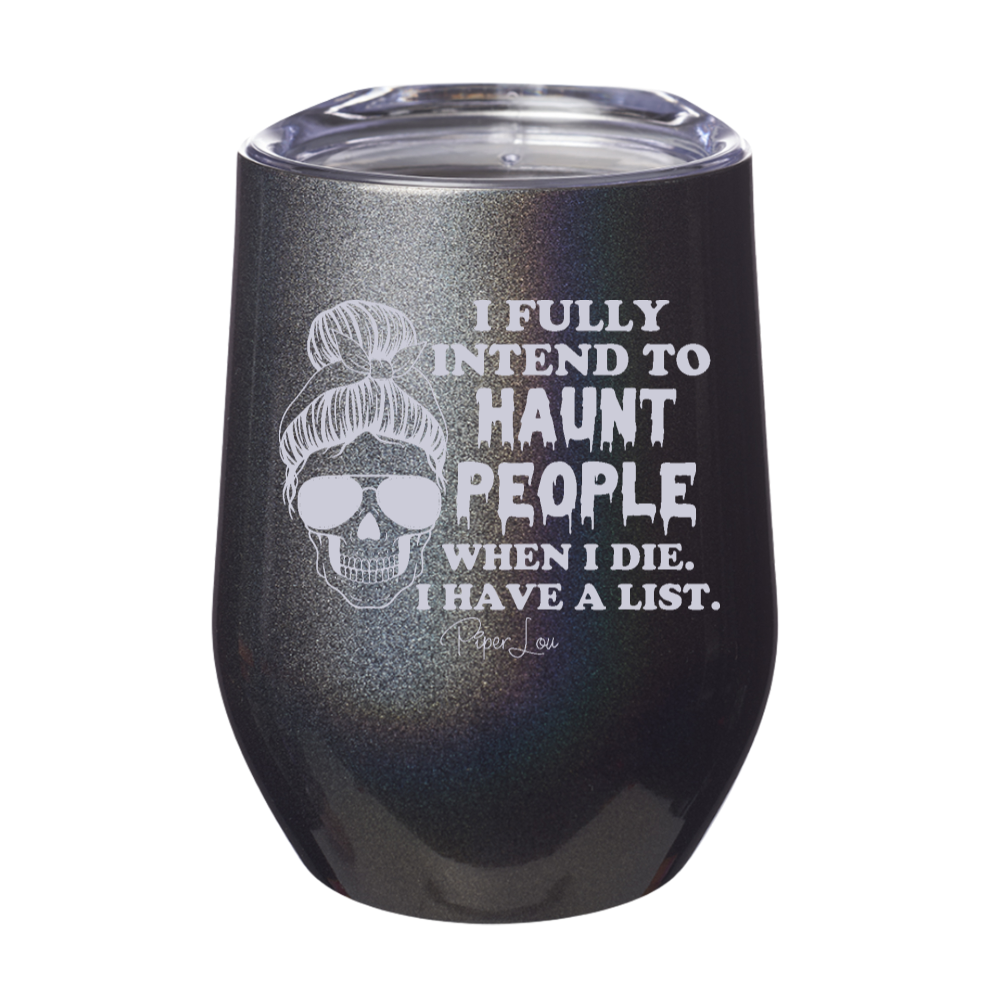 Spooky Sale | I Fully Intend To Haunt People Laser Etched Tumbler