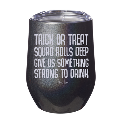 Spooky Sale | Trick Or Treat Squad Rolls Deep Laser Etched Tumbler