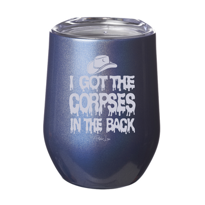 Spooky Sale | I Got The Corpses In The Back Laser Etched Tumbler