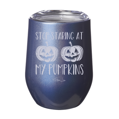 Spooky Sale | Stop Staring At My Pumpkins Laser Etched Tumbler