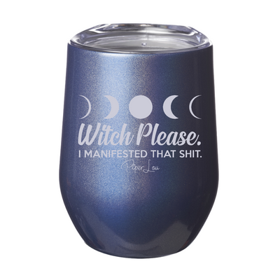 Spooky Sale | Witch Please I Manifested That Shit Laser Etched Tumbler