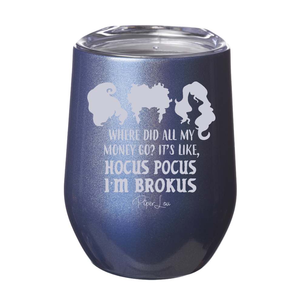 Spooky Sale | Hocus Pocus I'm Brokus Laser Etched Tumbler