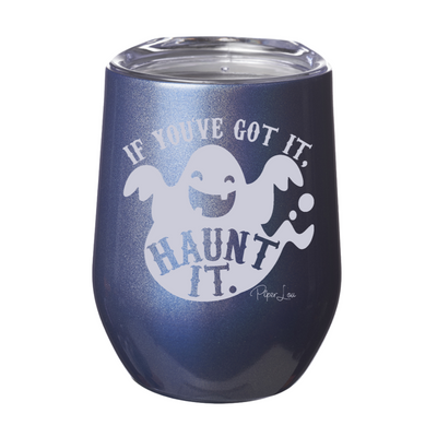 Spooky Sale | If You've Got It Haunt It Laser Etched Tumbler