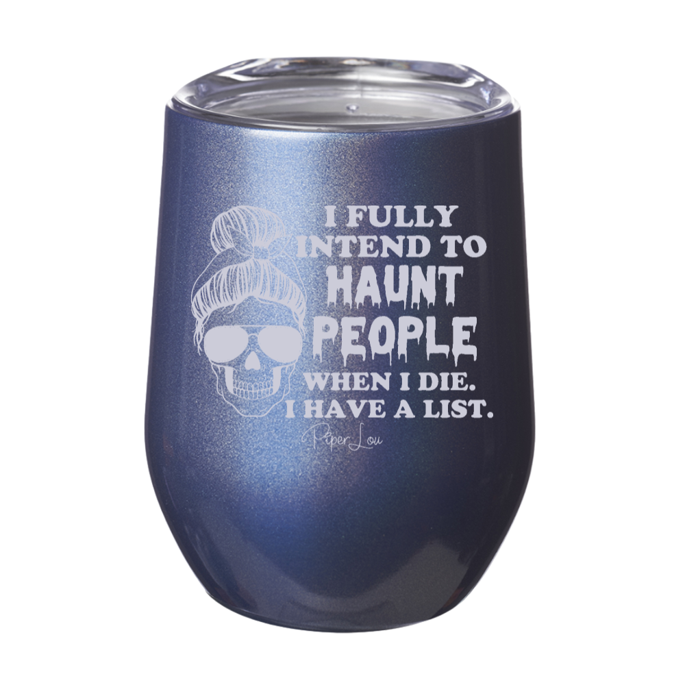 Spooky Sale | I Fully Intend To Haunt People Laser Etched Tumbler