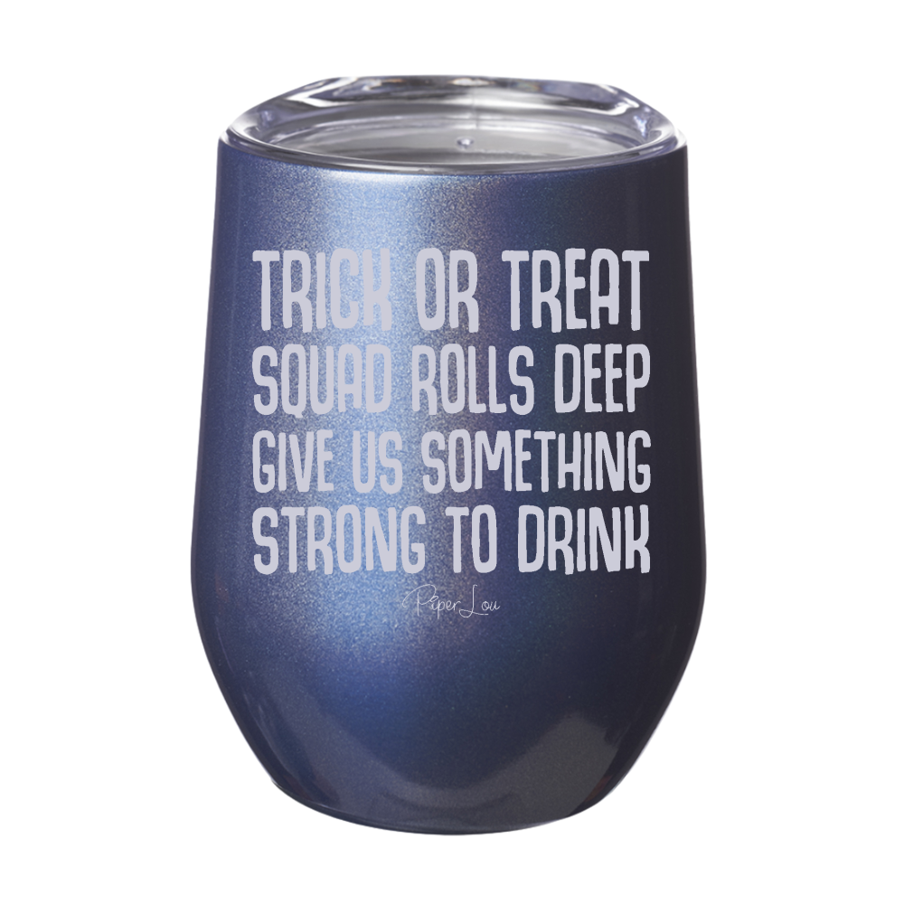 Spooky Sale | Trick Or Treat Squad Rolls Deep Laser Etched Tumbler