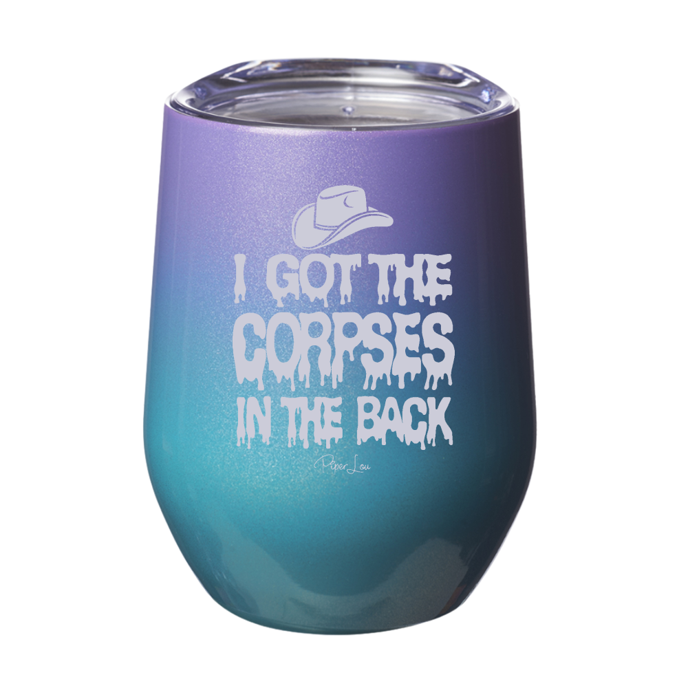 Spooky Sale | I Got The Corpses In The Back Laser Etched Tumbler