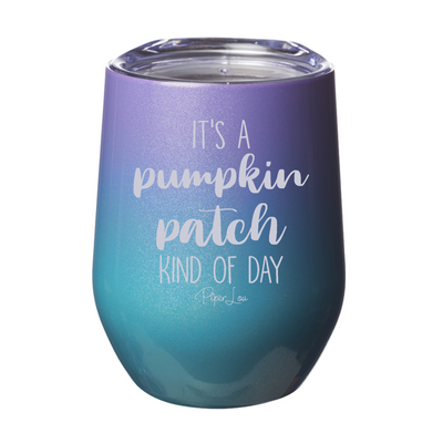 $10 Special | Pumpkin Patch Kind Of Day Laser Etched Tumbler