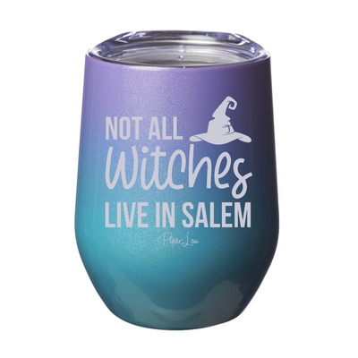 Spooky Sale | Not All Witches Live In Salem Laser Etched Tumbler