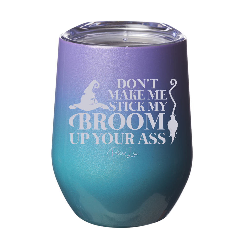 Spooky Sale | Don't Make Me Stick My Broom Laser Etched Tumbler