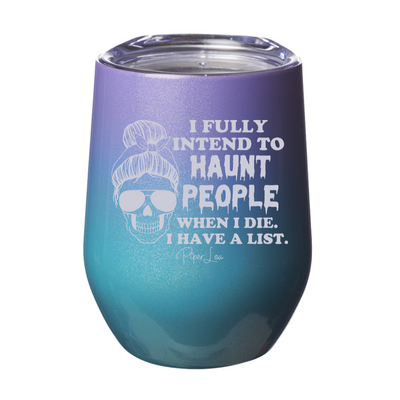 Spooky Sale | I Fully Intend To Haunt People Laser Etched Tumbler