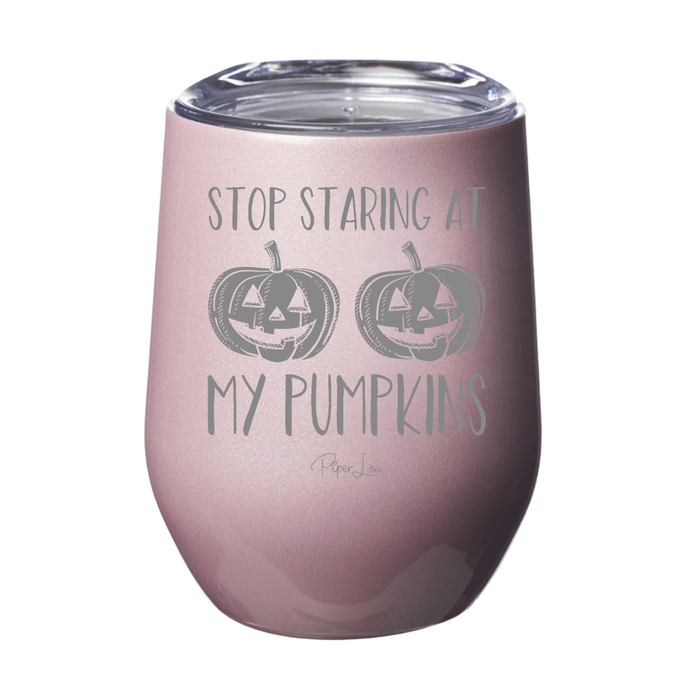 Spooky Sale | Stop Staring At My Pumpkins Laser Etched Tumbler