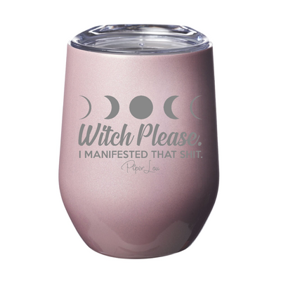 Spooky Sale | Witch Please I Manifested That Shit Laser Etched Tumbler