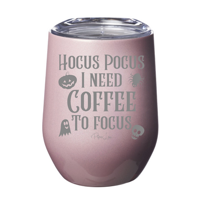 Spooky Sale | Hocus Pocus I Need Coffee To Focus Laser Etched Tumbler