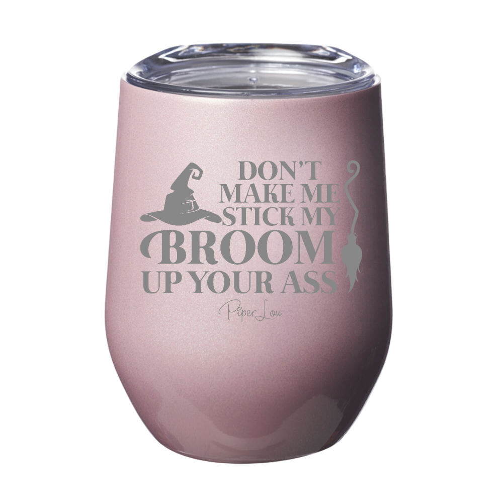 Spooky Sale | Don't Make Me Stick My Broom Laser Etched Tumbler