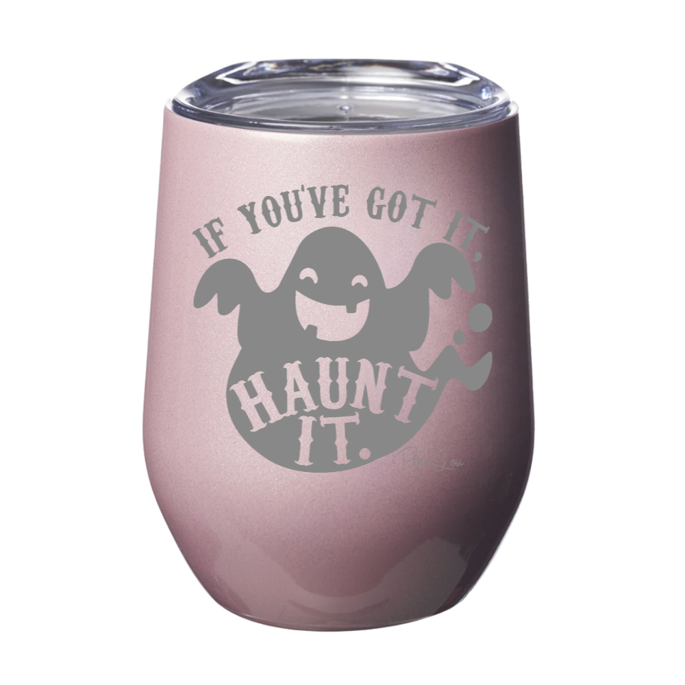 Spooky Sale | If You've Got It Haunt It Laser Etched Tumbler