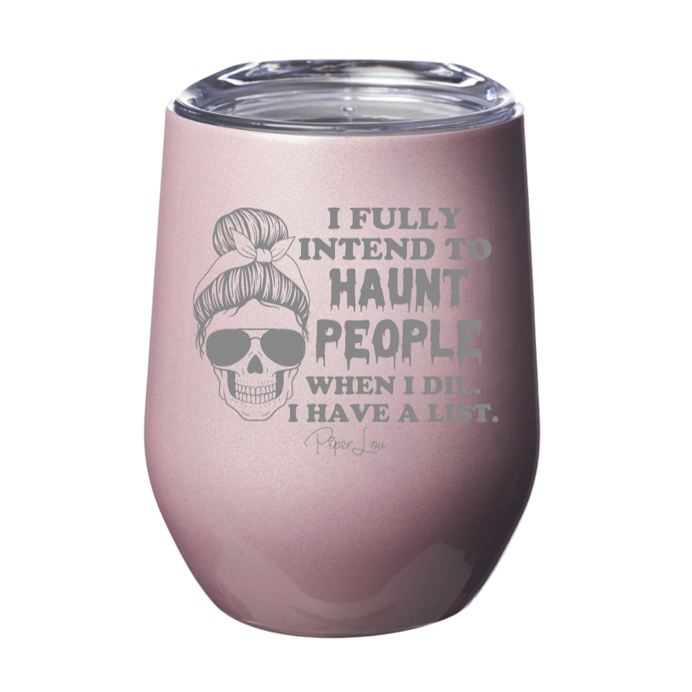 Spooky Sale | I Fully Intend To Haunt People Laser Etched Tumbler