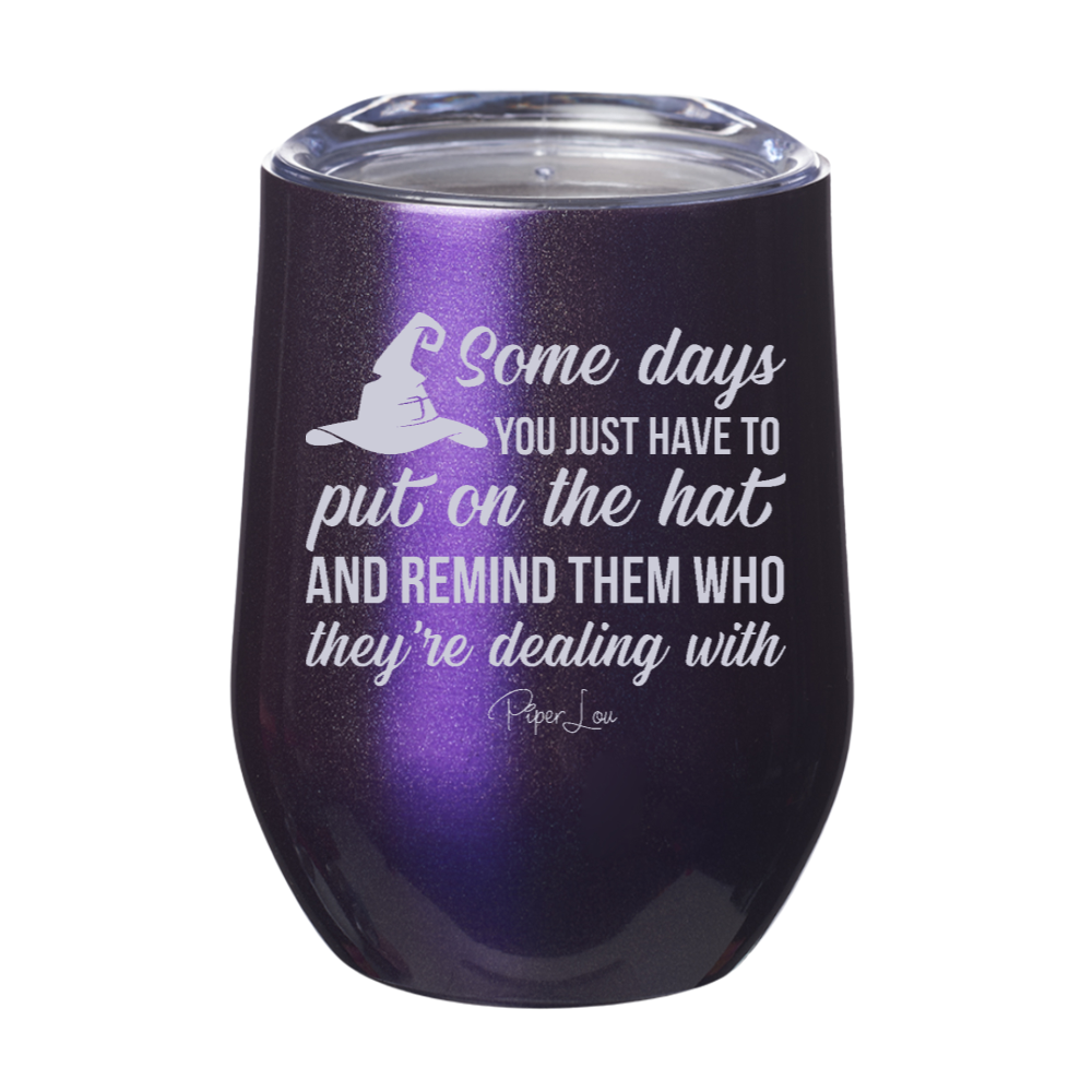 Spooky Sale | Put On The Hat And Remind Them Laser Etched Tumbler