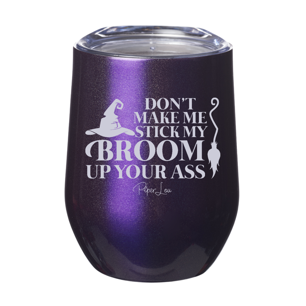 Spooky Sale | Don't Make Me Stick My Broom Laser Etched Tumbler