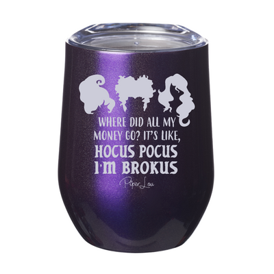 Spooky Sale | Hocus Pocus I'm Brokus Laser Etched Tumbler