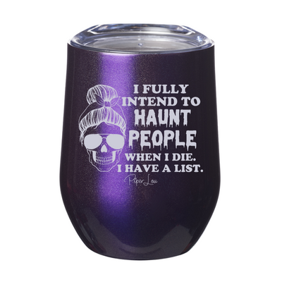 Spooky Sale | I Fully Intend To Haunt People Laser Etched Tumbler