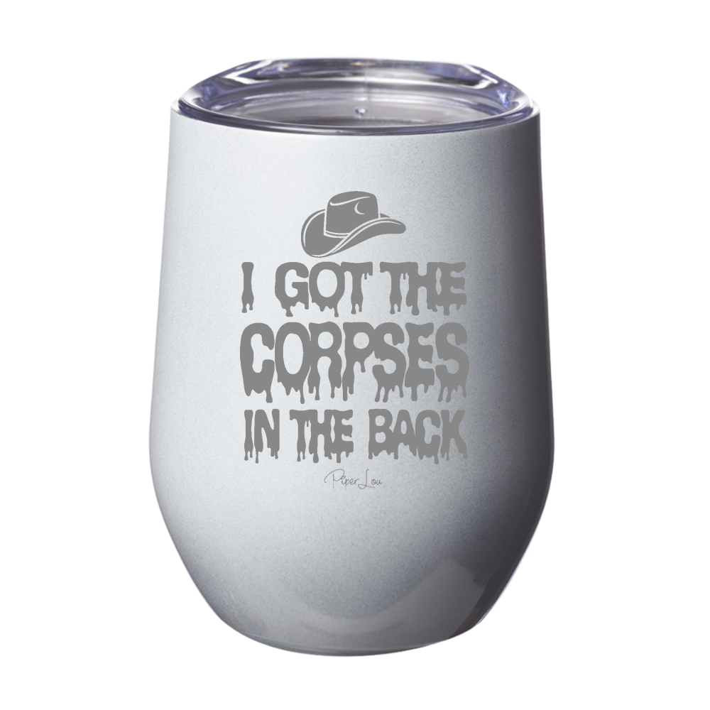 Spooky Sale | I Got The Corpses In The Back Laser Etched Tumbler