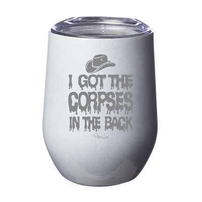 Spooky Sale | I Got The Corpses In The Back Laser Etched Tumbler