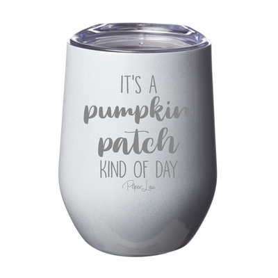 $10 Special | Pumpkin Patch Kind Of Day Laser Etched Tumbler