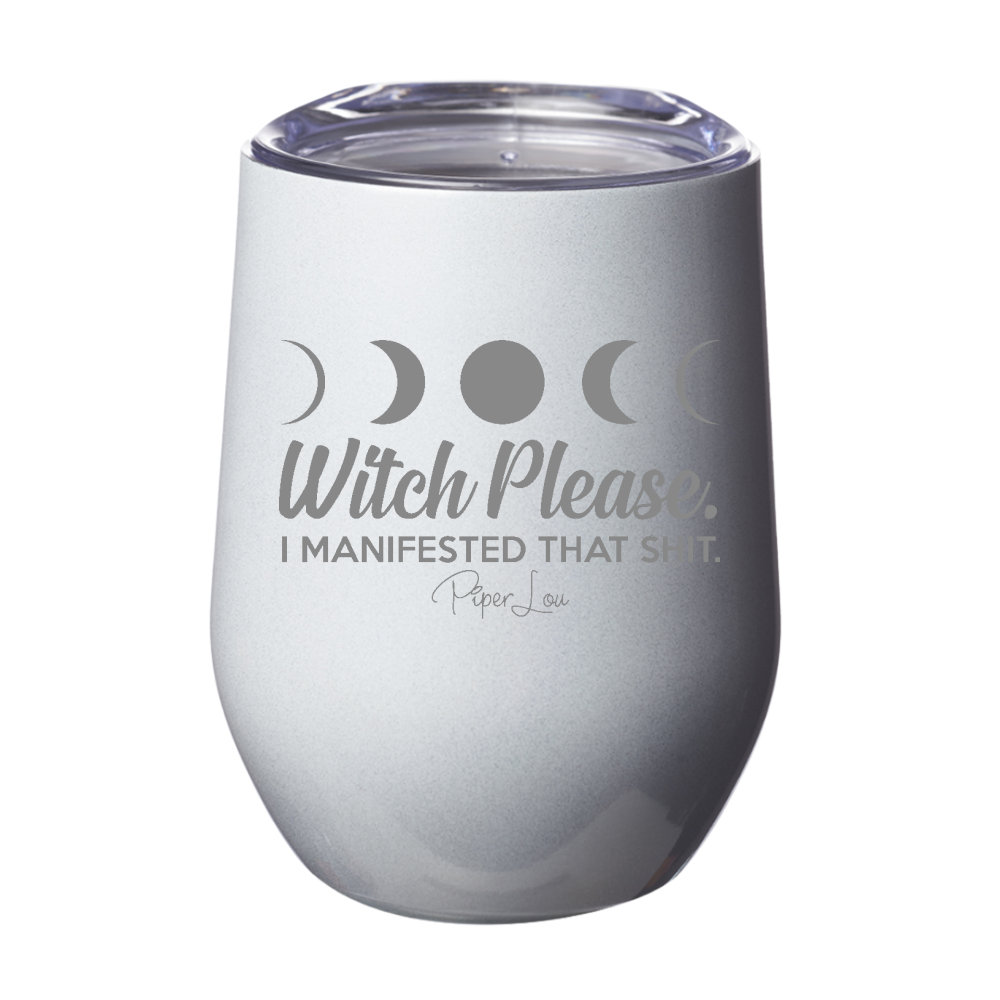 Spooky Sale | Witch Please I Manifested That Shit Laser Etched Tumbler