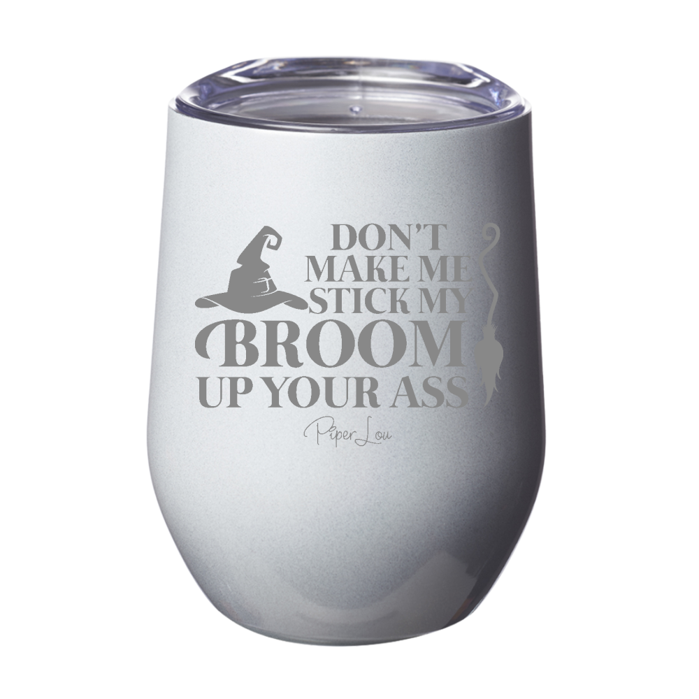 Spooky Sale | Don't Make Me Stick My Broom Laser Etched Tumbler