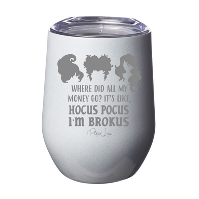 Spooky Sale | Hocus Pocus I'm Brokus Laser Etched Tumbler