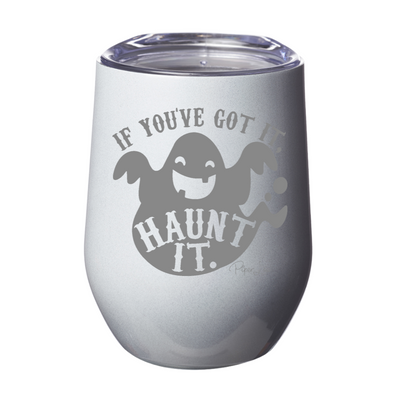 Spooky Sale | If You've Got It Haunt It Laser Etched Tumbler