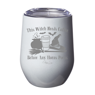 Spooky Sale | This Witch Needs Coffee Before Any Hocus Pocus Laser Etched Tumbler