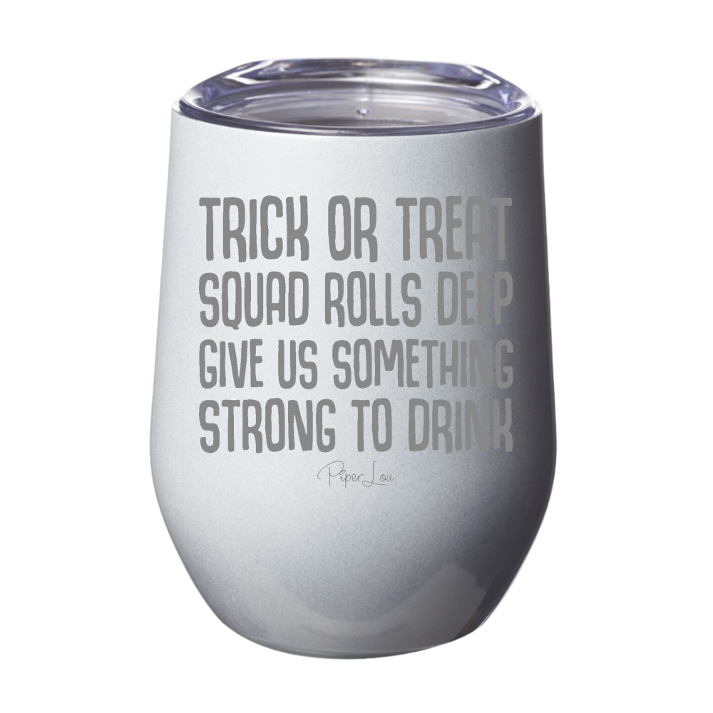 Spooky Sale | Trick Or Treat Squad Rolls Deep Laser Etched Tumbler