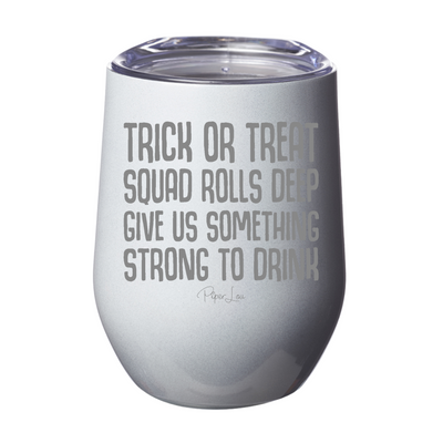 Spooky Sale | Trick Or Treat Squad Rolls Deep Laser Etched Tumbler