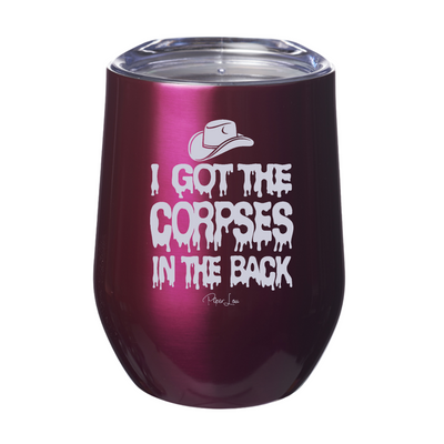 Spooky Sale | I Got The Corpses In The Back Laser Etched Tumbler