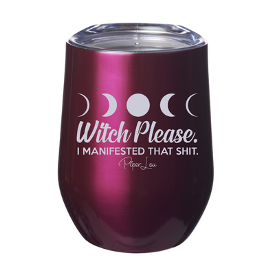 Spooky Sale | Witch Please I Manifested That Shit Laser Etched Tumbler