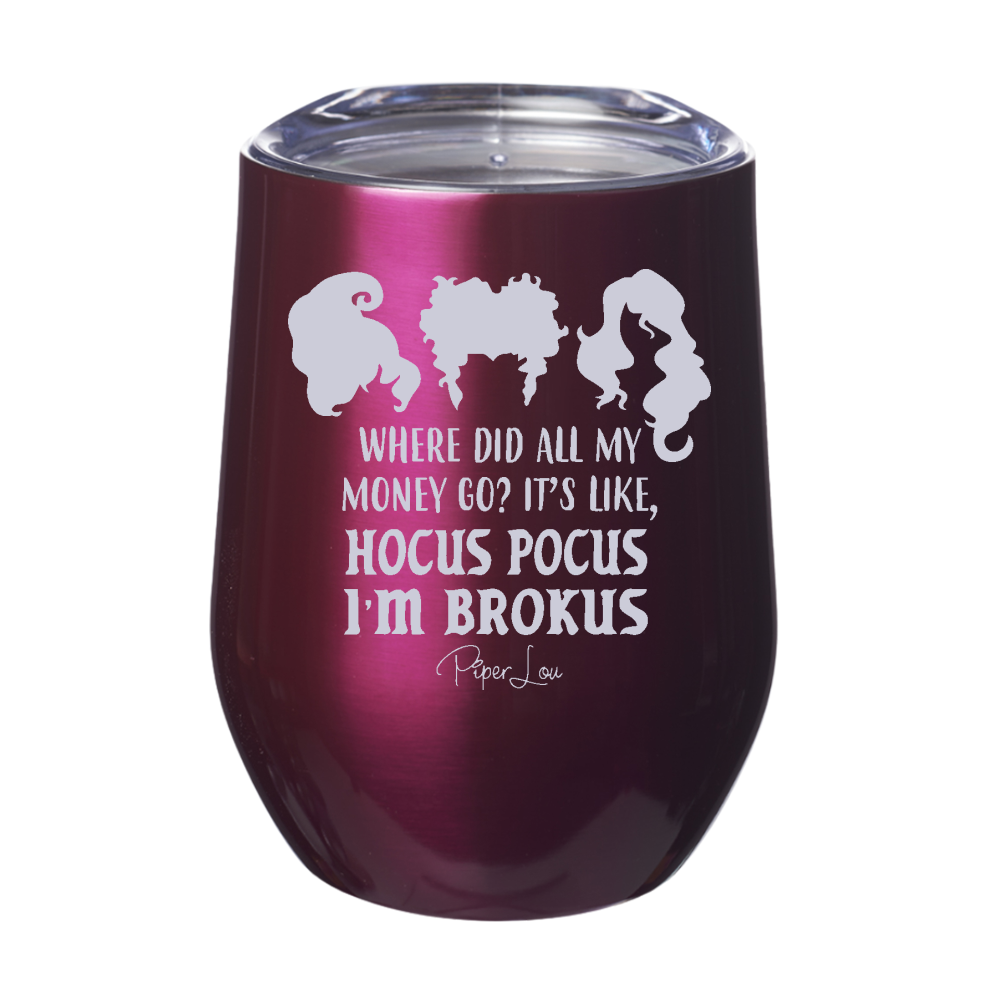 Spooky Sale | Hocus Pocus I'm Brokus Laser Etched Tumbler