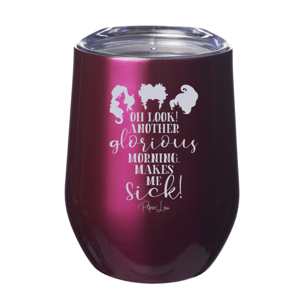 Spooky Sale | Oh Look Another Glorious Morning Laser Etched Tumbler