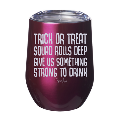 Spooky Sale | Trick Or Treat Squad Rolls Deep Laser Etched Tumbler