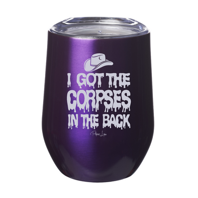 Spooky Sale | I Got The Corpses In The Back Laser Etched Tumbler