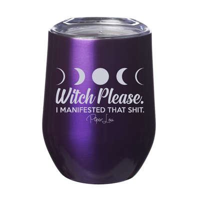 Spooky Sale | Witch Please I Manifested That Shit Laser Etched Tumbler